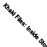 Khaki Files: Inside Stories of Police Missions By Neeraj Kumar